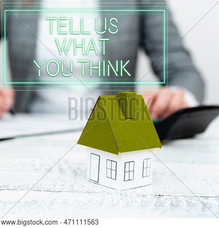 Sign Displaying Tell Us What You Think. Business Concept Express Your Emotions And Thoughts To Other