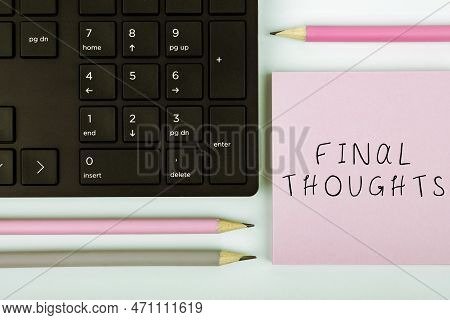 Text Showing Inspiration Final Thoughts. Conceptual Photo Conclusion Last Analysis Recommendations F