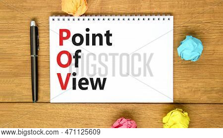 Pov Point Of View Symbol. Concept Words Pov Point Of View On White Note On A Beautiful Wooden Table 
