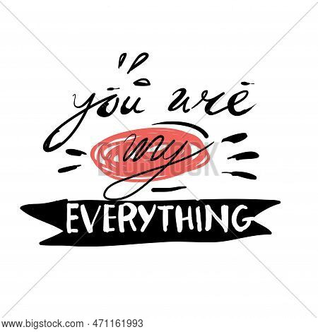 Handdrawn You Are My Everything Typography Slogan