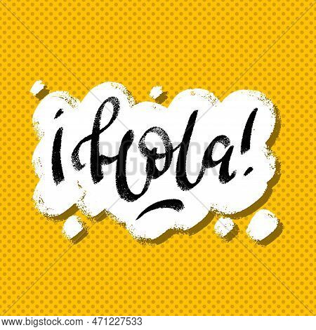 Hola Word Which Means Hello In Spanish Speech Bubble Icon Symbol. Web Design. Sticker Design. Hand D