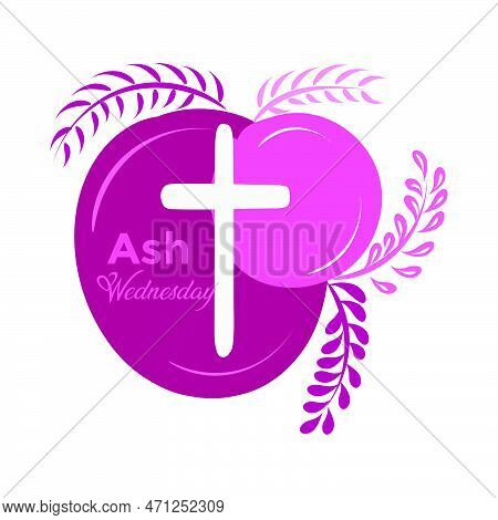 Ash Wednesday Cross Vector Art. Ash Wednesday With Cross, Blessing, Worship, Holy Background Design.