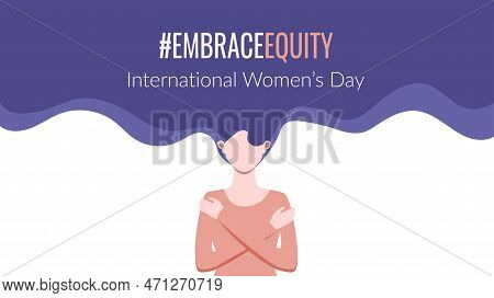 Embraceequity Movement Poster, Greeting With International Women's Day With White Woman Hugging Hers