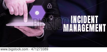 Sign Displaying Incident Management. Conceptual Photo Process To Return Service To Normal Correct Ha