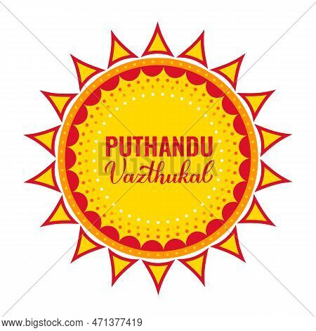 Puthandu Vazthukal Tamil New Year. Traditional Tamilian Holiday. Vector Template For Banner, Poster,