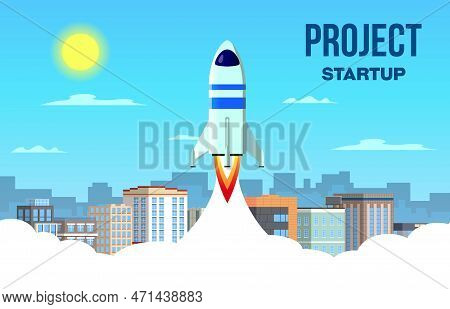 Rocket Flying Up Against The Background Of The City.  Startup Business Lettering Below.  Startup Bac