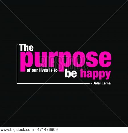 'life Purpose To Be Happy' Typography Poster.