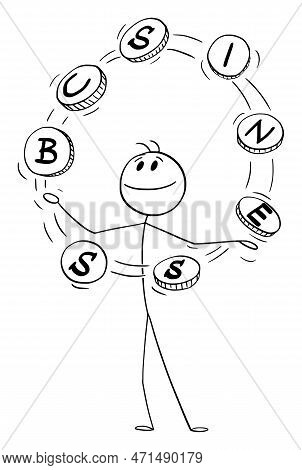 Businessman Juggling With Word Business , Vector Cartoon Stick Figure Illustration