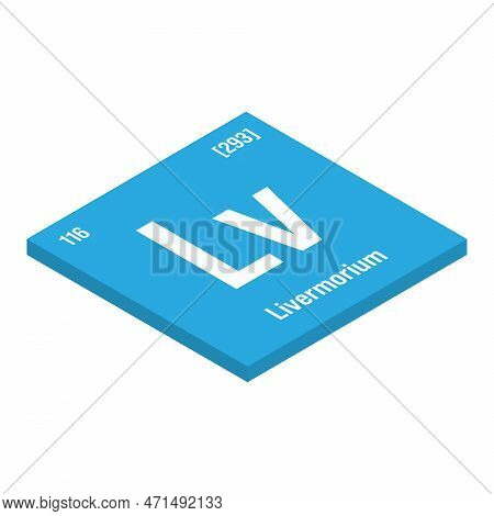 Livermorium, Lv, Periodic Table Element With Name, Symbol, Atomic Number And Weight. Synthetic Eleme