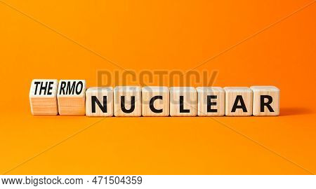 Nuclear Or Thermonuclear Energy Symbol. Concept Words Nuclear Or Thermonuclear On Wooden Cubes. Beau