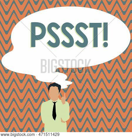 Hand Writing Sign Pssst. Business Idea Expression Way To Attract Attention Of Someone Be Quiet Silen