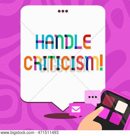 Text Sign Showing Handle Criticism. Business Concept Process Of Withstanding Valid And Well Reasoned