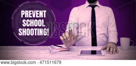 Conceptual Caption Prevent School Shooting. Internet Concept Actions Committed To Terminate Use Of F