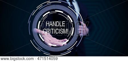 Sign Displaying Handle Criticism. Business Approach Process Of Withstanding Valid And Well Reasoned 