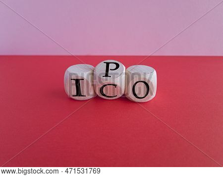Ipo Vs Ico. Turned A Cube And Changed The Word 'ipo - Initial Public Offering' To 'ico - Initial Coi