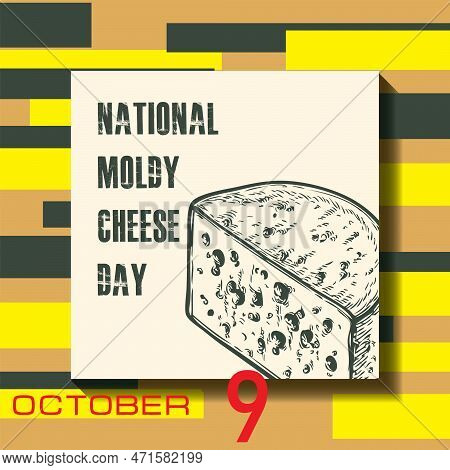 The Calendar Event Is Celebrated In October - Moldy Cheese Day