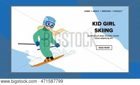 Kid Girl Skiing Vector. Fun Winter, Cold Snow, Girl Mountain, Vacation Outdoor, Family Kid Girl Skii