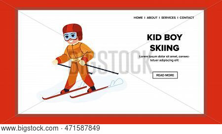 Kid Boy Skiing Vector. Child Sport, Winter Boy, Cold Helmet, Holiday Snow, Resort Kid Boy Skiing Web