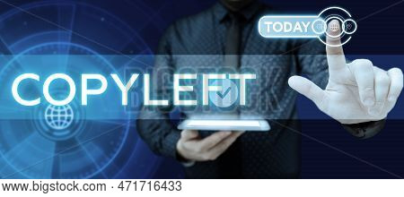 Text Showing Inspiration Copyleft. Conceptual Photo The Right To Freely Use, Modify, Copy, And Share