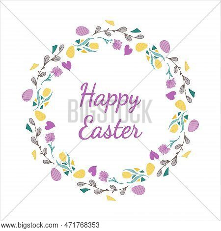 Easter Wreath. Willow Buds, Flowers, Heart, Eggs. Doodle Vector Illustration. Happy Easter Lettering