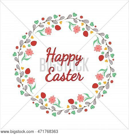Easter Wreath. Willow Buds, Flowers, Heart, Eggs. Doodle Vector Illustration. Happy Easter Lettering