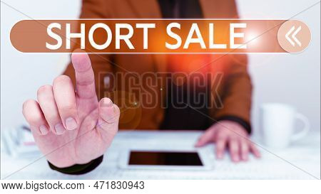 Text Sign Showing Short Sale. Business Overview Home That Is Offered At A Price That Is Less Than Th