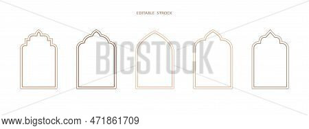 Islamic Vector Shape Of A Window Or Door Arch. Arab Frame Set. Ramadan Kareem Editable Outline Icon.