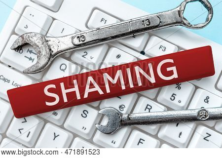 Text Sign Showing Shaming. Conceptual Photo Subjecting Someone To Disgrace, Humiliation, Or Disreput