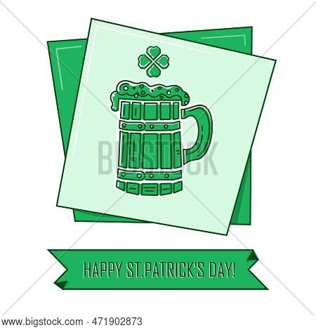 St. Patrick's Day Design With A Large Wooden Beer Mug And A Symbol Of The Holiday By A Four -leaf Cl