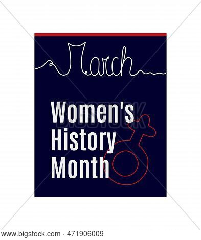 Womens History Month. Celebrated Annual In March, To Mark Women's Contribution To History. Female Sy