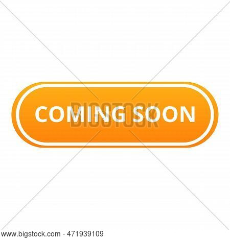 Coming Soon Button Image & Photo (Free Trial) | Bigstock