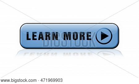 Learn More - Blue Button With Reflections On The Floor - Isolated On White Background - 3d Illustrat