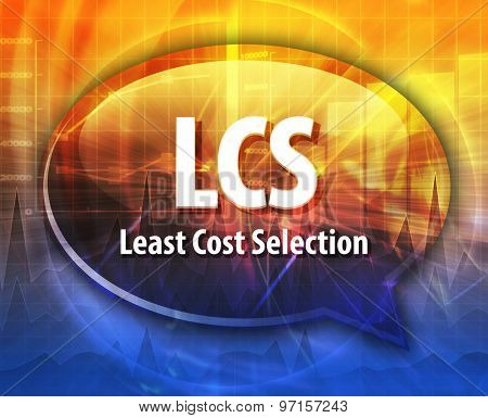 word speech bubble illustration of business acronym term LCS Least Cost Selection