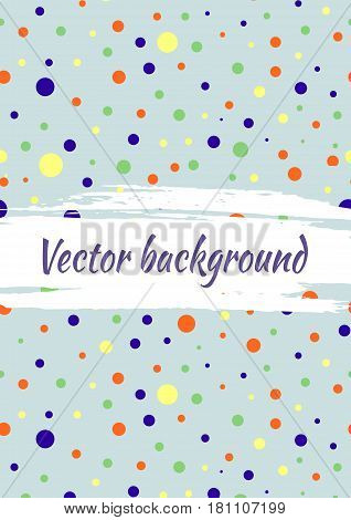 Vector Background With Dots, Brush Strokes. Creative Artistic Template For Card, Layout, Cover. Text
