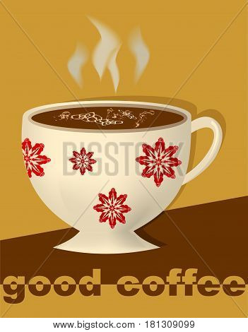 A cup of good coffee - advertising banner with inscription good coffee