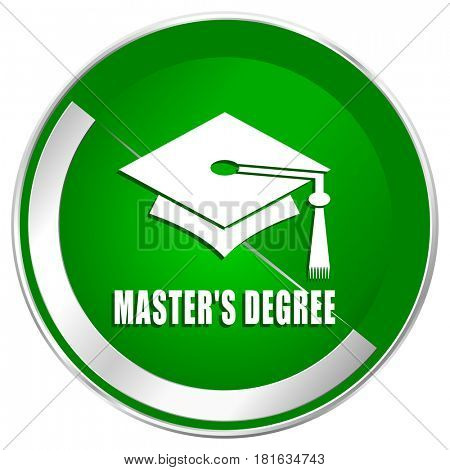 Masters degree silver metallic border green web icon for mobile apps and internet.