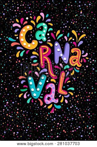 Hand Drawn Vector Carnaval Lettering With Flashes Of Firework, Colorful Confetti. Festive Title, Hea