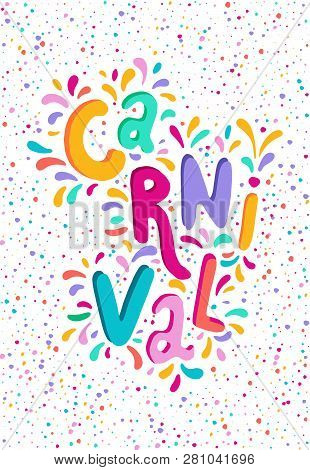 Hand Drawn Vector Carnival Lettering With Flashes Of Firework, Colorful Confetti. Festive Title, Hea