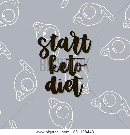 Keto Diet Hand Drawn Vector Lettering. Start Keto Diet Quote On Egg Background. Healthy Nutrition. L