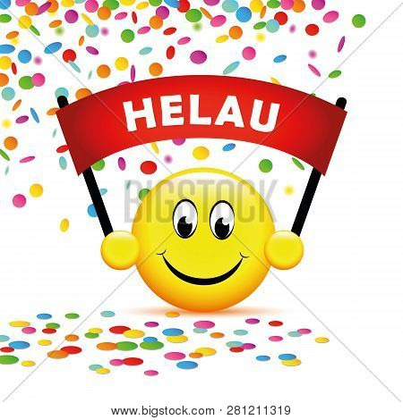 Happy Smiling Face With Carnival Helau Banner And Confetti Rain Background Vector Illustration Eps10