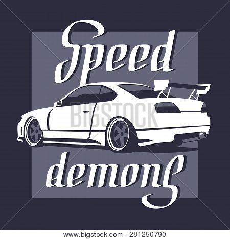 Japanese Sport Car. Speed Demons Lettering. Vector Illustration