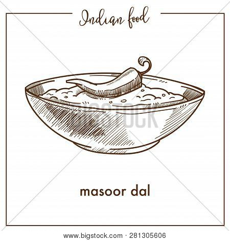 Masoor Dal With Chili Pepper In Deep Bowl From Indian Food.