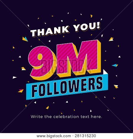 9m Followers, Nine Million Followers Social Media Post Background Template. Creative Celebration Typ