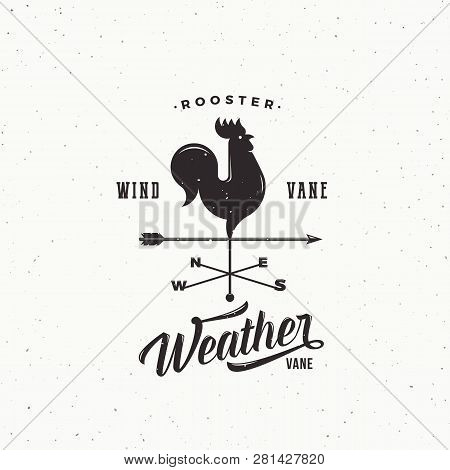Windvane Rooster Abstract Retro Style Vector Sign, Emblem Or Logo Template. Vintage Shabby Texture.