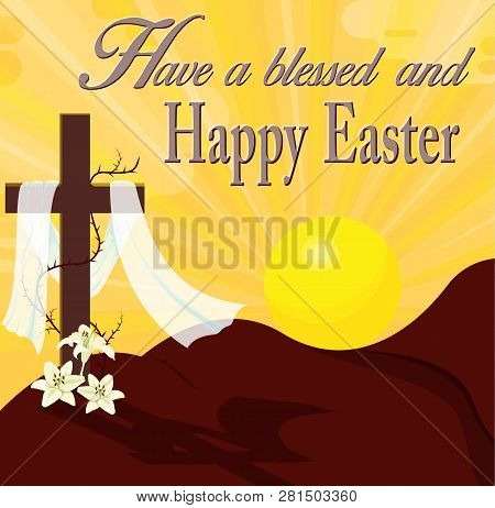 Sunrise Lighting And Easter Cross. Silhouette Of Wooden Cross With Shroud And Lilies