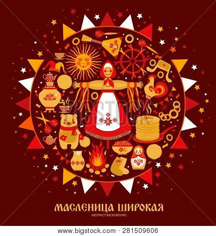 Vector Set On The Theme Of The Russian Holiday Carnival. Russian Translation Wide Shrovetide Or Masl