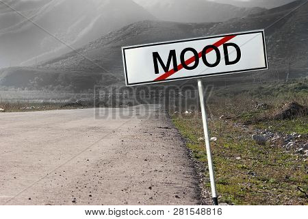 Changeable Mood Concept. Different States Of Mood. Road And Road Sign Crossed Out Word 