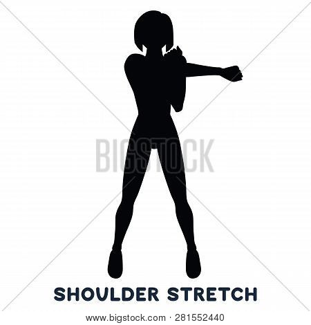 Shoulder Stretch. Sport Exersice. Silhouettes Of Woman Doing Exercise. Workout, Training.