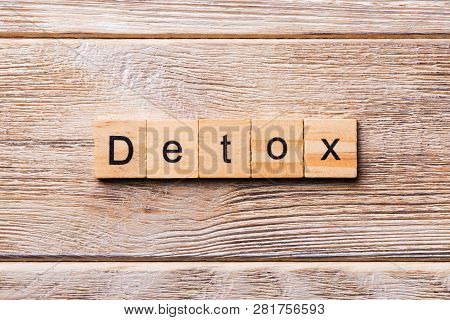 Detox Word Written On Wood Block. Detox Text On Wooden Table For Your Desing, Concept