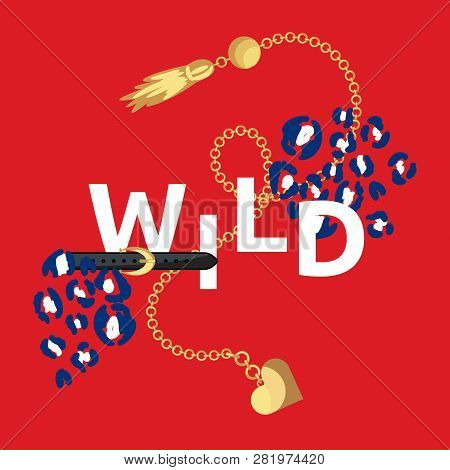 Wild And Young T-shirt Fashion Print With Big Belt And Buckle On Red Background. Leopard Spots For T